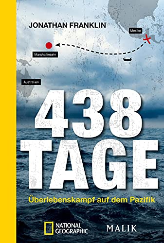 438 Tage: Überlebenskampf auf dem Pazifik | Die packende Überlebensbiografie zwischen ›Robinson Crusoe‹ und ›Life of Pi‹