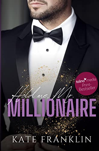 Hold me, Mr. Millionaire (Boston Passion) von tolino media GmbH & Co. KG