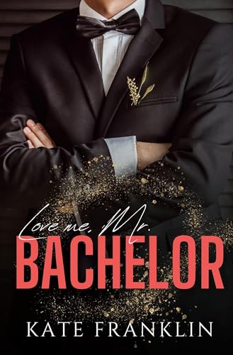 Love me, Mr. Bachelor (Boston Passion)