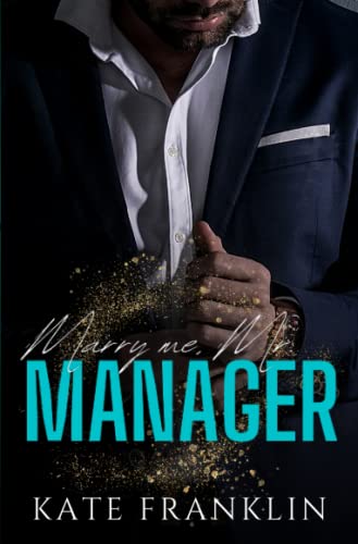 Marry me, Mr. Manager - A bad CEO Romance Story (Boston Passion 3) von Independently published