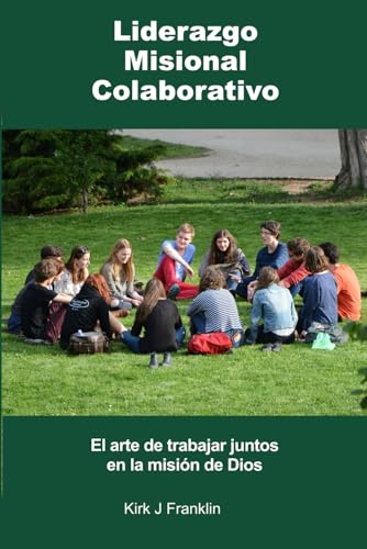 Liderazgo Misional Colaborativo: El arte de trabajar juntos en la misión de Dios (Studies in Mission) von Regnum