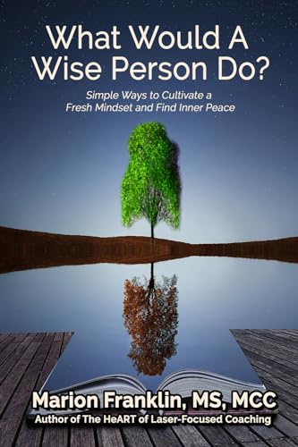 What Would a Wise Person Do?: Simple Ways to Cultivate a Fresh Mindset and Find Inner Peace von Gurvi Press