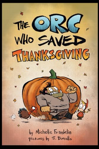 The Orc Who Saved Thanksgiving (Darryn & Karla: Monster Friends, Band 3)