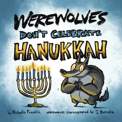 Werewolves Don't Celebrate Hanukkah (Loveable Monster Holiday, Band 1) von Independently published