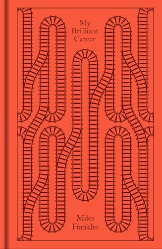 My Brilliant Career: by Miles Franklin (Penguin Clothbound Classics) von Penguin Classics