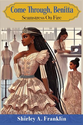 Come Through, Benitta: Seamstress On Fire (The Bridge Family, Band 2)
