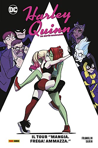 Il tour «Mangia. Frega! Ammazza». Harley Quinn. La serie animata (DC comics) von Panini Comics