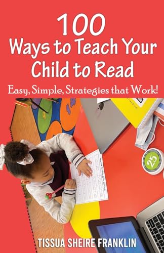 100 Ways to Teach Your Child to Read: A Guide for Parents and Teachers (100 Ways to Teach - Vol. 1, Band 1) von Gatekeeper Press