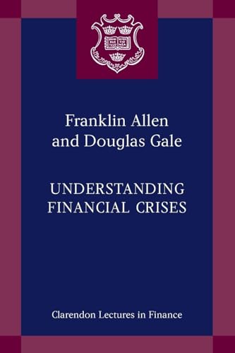 Understanding Financial Crises (Clarendon Lectures in Finance) von Oxford University Press