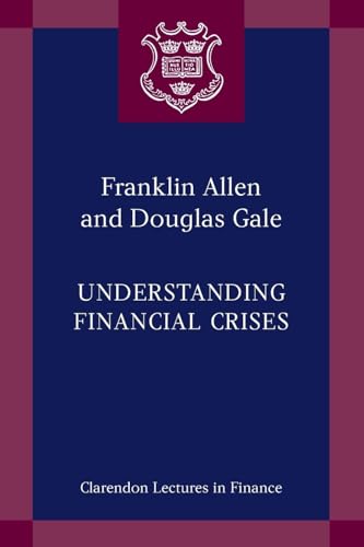 Understanding Financial Crises (Clarendon Lectures in Finance) von Oxford University Press, USA