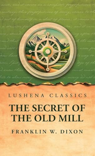 The Secret of the Old Mill von Lushena Books