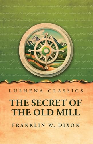The Secret of the Old Mill von Lushena Books