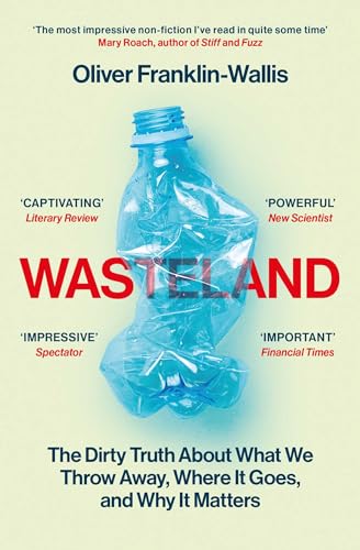 Wasteland: The Dirty Truth About What We Throw Away, Where It Goes, and Why It Matters von Simon + Schuster UK