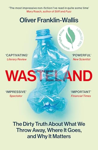 Wasteland: The Dirty Truth About What We Throw Away, Where It Goes, and Why It Matters