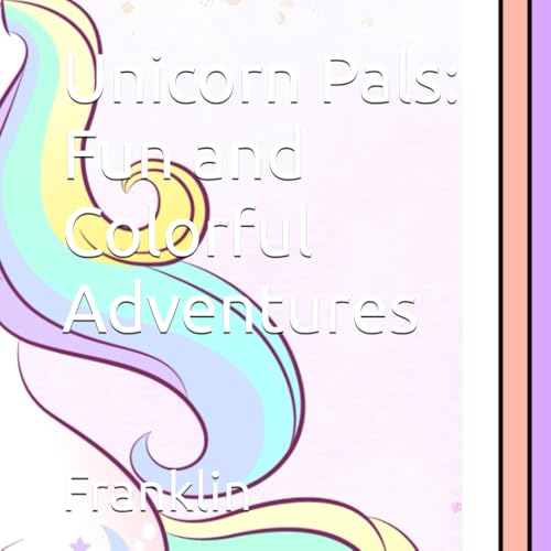 Unicorn Pals: Fun and Colorful Adventures von Independently published