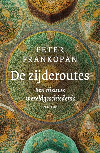 De zijderoutes: een nieuwe wereldgeschiedenis