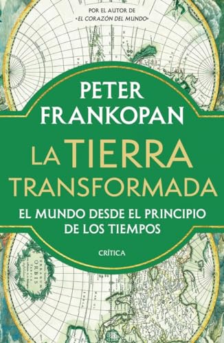 La Tierra transformada: El mundo desde el principio de los tiempos (Serie Mayor) von Editorial Crítica