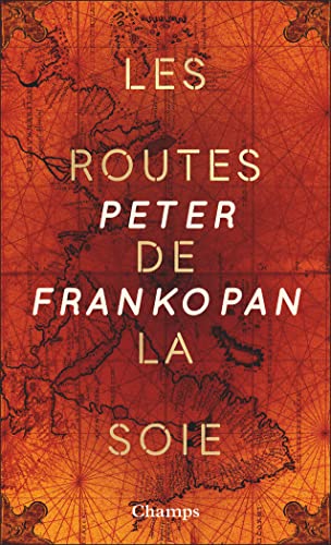 Les routes de la soie (collector): L'histoire de coeur du monde