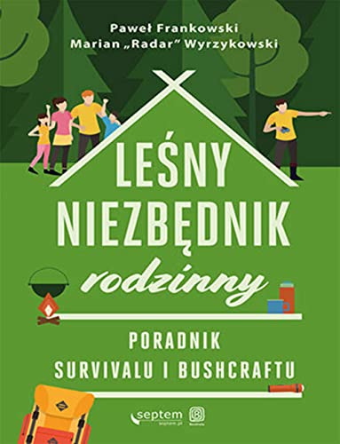 Leśny niezbędnik rodzinny. Poradnik survivalu i bushcraftu: Poradnik survivalu i bushcraftu von Septem