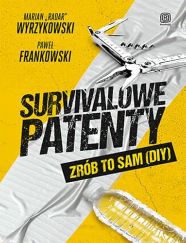 Survivalowe patenty Zrób to sam (DIY) von Bezdroża