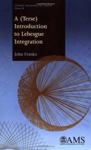 A Terse Introduction to Lebesgue Integration (Student Mathematical Library, 48, Band 48) von Brand: American Mathematical Society
