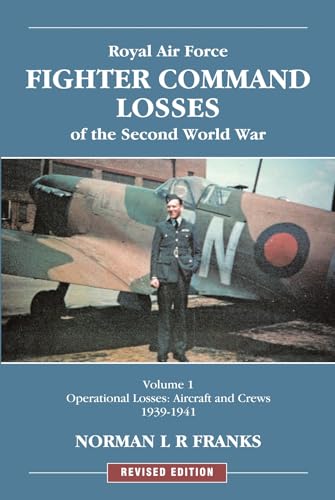 RAF Fighter Command Losses of the Second World War: Operational Losses, Aircraft and Crews 1939-1941 (Red Star, Band 1)
