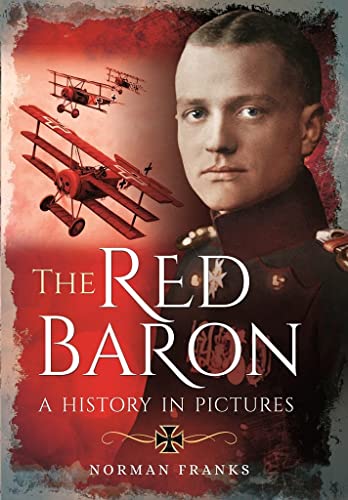 The Red Baron: A History in Pictures von Pen & Sword Aviation