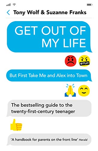 Get Out of My Life: The bestselling guide to the twenty-first-century teenager Get Out of My Life: The bestselling guide to the twenty-first-century teenager von Profile Books