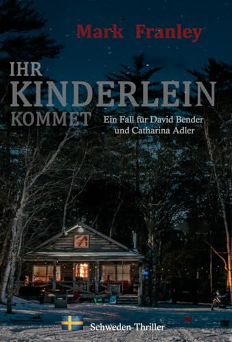 Ihr Kinderlein kommet: (Ein Fall für David Bender und Catharina Adler 3) von Independently published