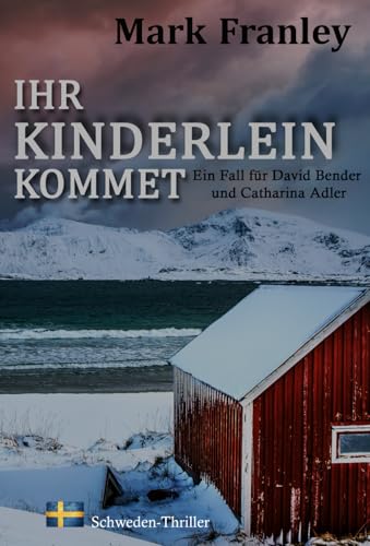 Ihr Kinderlein kommet: (Ein Fall für David Bender und Catharina Adler 3) von Independently published