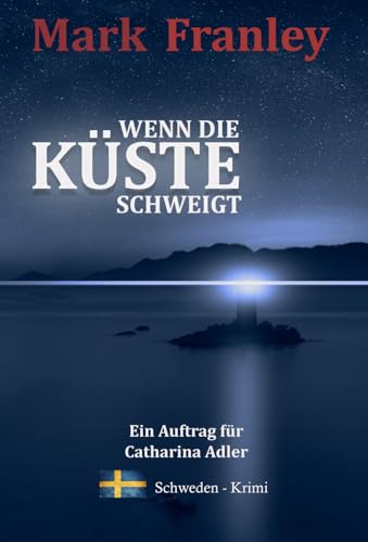 Wenn die Küste schweigt: (Ein Auftrag für Catharina Adler 1) von Independently published