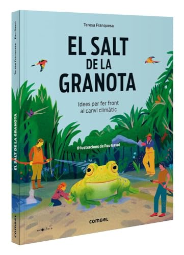 El salt de la granota. Idees per fer front al canvi climàtic (Ecosfera, Band 10) von Combel Editorial