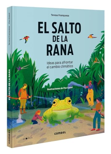 El salto de la rana. Ideas para afrontar el cambio climático (Ecosfera, Band 10) von Combel Editorial