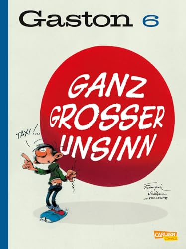 Gaston Neuedition 6: Ganz großer Unsinn (6): Der Comic-Klassiker für chaotischen Humor von CARLSEN COMICS