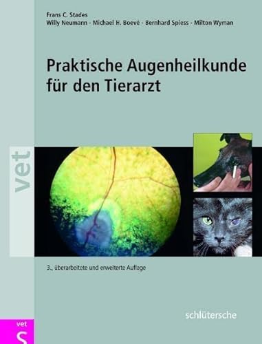 Praktische Augenheilkunde für den Tierarzt Praktische Augenheilkunde für den Tierarzt von Schlütersche