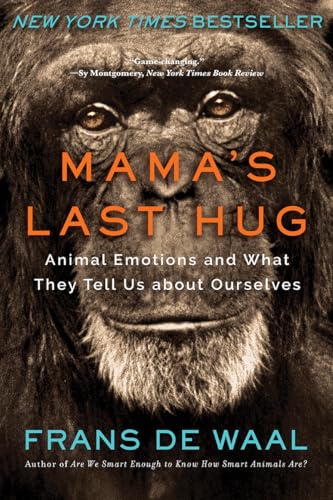 Mama's Last Hug: Animal Emotions and What They Tell Us about Ourselves