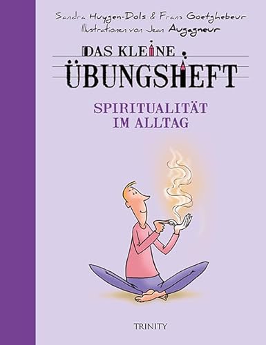 Das kleine Übungsheft - Spiritualität im Alltag (Das kleine Übungsheft, Bibliothek der guten Gefühle) von TRINITY