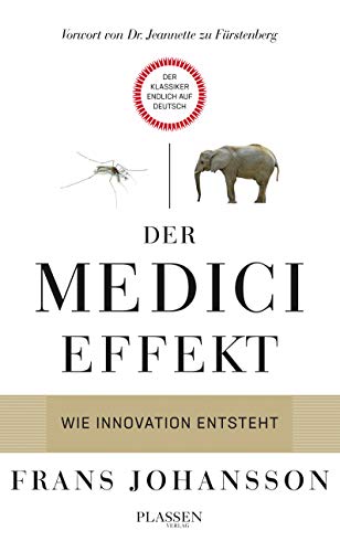 Der Medici-Effekt:Wie Innovation entsteht von Plassen Verlag