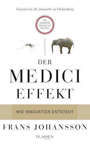 Der Medici-Effekt:Wie Innovation entsteht von Plassen Verlag