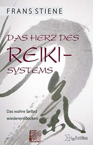 Das Herz des Reiki-Systems: Das Wahre Selbst wiederentdecken