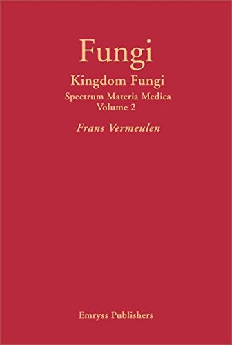 Fungi: Kingdom Fungi - Spectrum Materia Medica Volume 2 von Merlijn