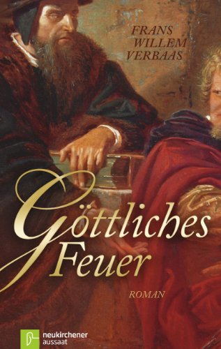 Göttliches Feuer: Roman