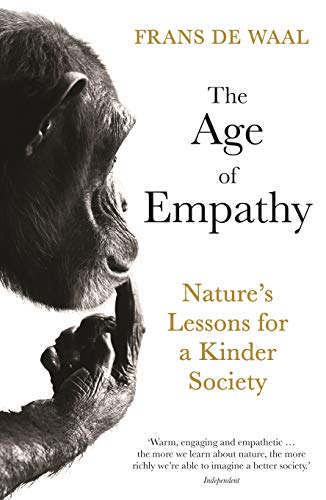 The Age of Empathy: Nature's Lessons for a Kinder Society