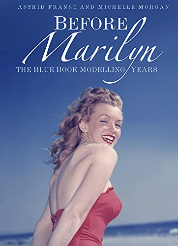 Before Marilyn: The Blue Book Modelling Years von History Press