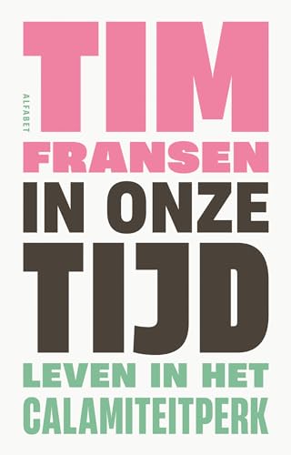 In onze tijd: leven in het Calamiteitperk In onze tijd: leven in het Calamiteitperk von Alfabet uitgevers