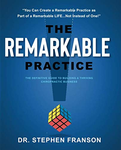The Remarkable Practice: The Definitive Guide to Building a Thriving Chiropractic Business The Remarkable Practice: The Definitive Guide to Building a Thriving Chiropractic Business von Lioncrest Publishing