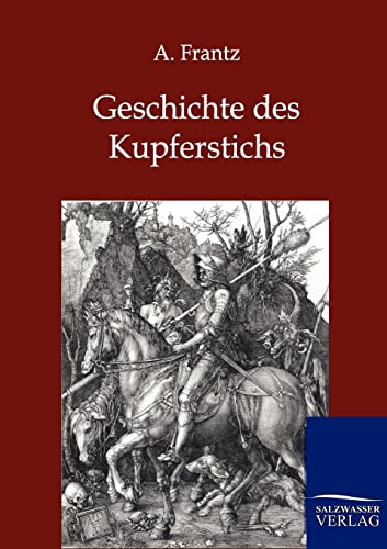 Geschichte des Kupferstichs Geschichte des Kupferstichs von Salzwasser-Verlag GmbH