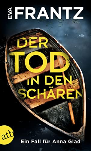 Der Tod in den Schären: Ein Fall für Anna Glad (Anna Glad ermittelt, Band 2) von Aufbau Taschenbuch