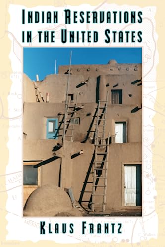 Indian Reservations in the United States: Territory, Sovereignty, and Socioeconomic Change (University of Chicago Geography Research Papers, Band 242)