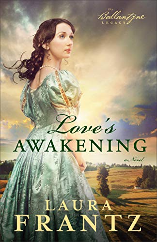 Love's Awakening: A Novel (The Ballantyne Legacy, Band 2) von Revell Gmbh